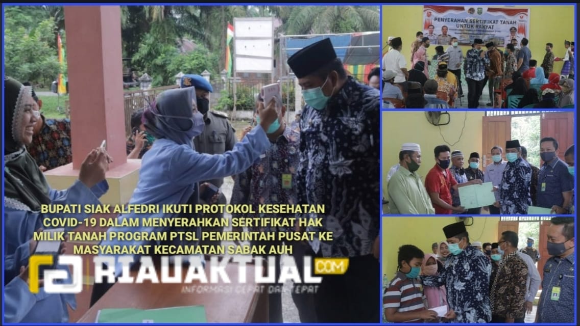 Bupati Siak Alfedri Serahkan 254 Sertifikat Program PTSL ke Warga Kecamatan Sabak Auh
